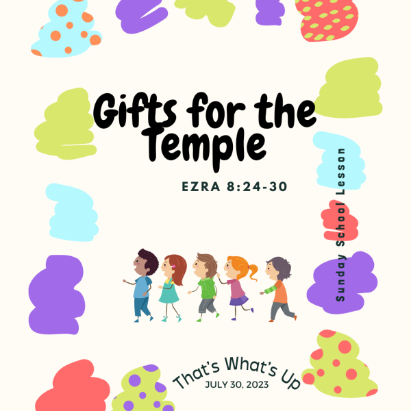 #KidPack LEGACY - Gifts for the Temple - July 30, 2023