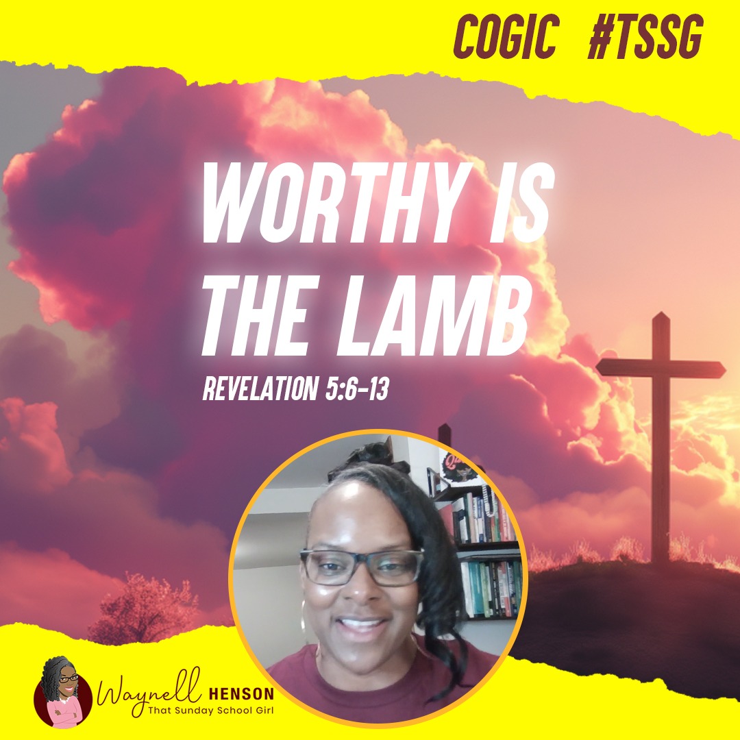 #TSSGNotes –  📚🙌🏽🐑 Worthy is the Lamb – May 5, 2024