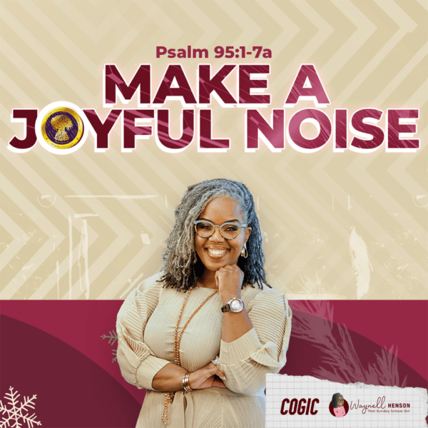 #TSSGNotes – 📚🙌🏽❤️ Make a Joyful Noise – December 8, 2024