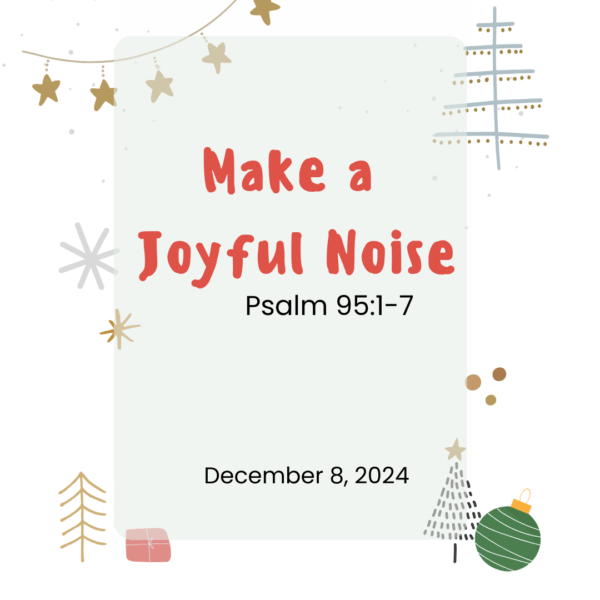 #KidPack - 📚🙌🏽💙 Make a Joyful Noise – December 8, 2024