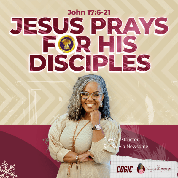 #TSSGNotes – 📚🙌🏽❤️ Jesus Prays for His Disciples – January 5, 2025