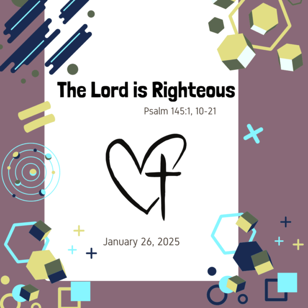 #KidPack – 📚🙌🏽💙 The Lord is Righteous – January 26, 2025