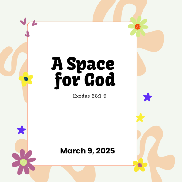 #KidPack – 📚🙌🏽💙 A Space for God – March 9, 2025