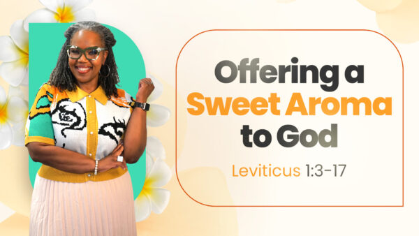 #TSSGNotes – 📚🙌🏽❤️ Offering a Sweet Aroma to God – March 23, 2025