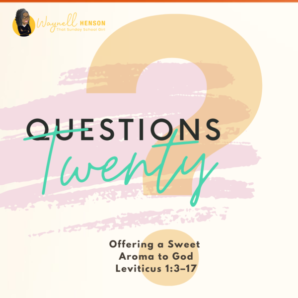 #20Questions – 2️⃣0️⃣📚💙  Offering a Sweet Aroma to God - March 23, 2025