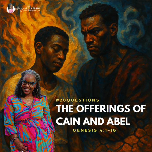 #20Questions – 2️⃣0️⃣📚💙 The Offerings of Cain and Abel – June 1, 2025