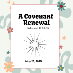 #KidPack – 📚🙌🏽💙 A Covenant Renewal – May 25, 2025