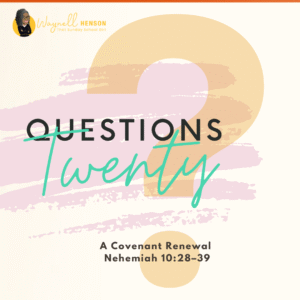 #20Questions – 2️⃣0️⃣📚💙 A Covenant Renewal – May 25, 2025