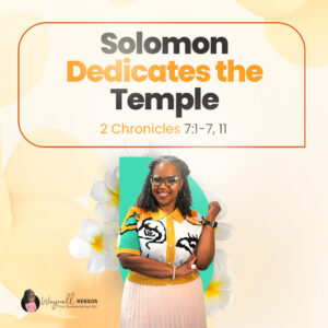 #TSSGNotes – 📚🙌🏽❤️ Solomon Dedicates the Temple - May 11, 2025