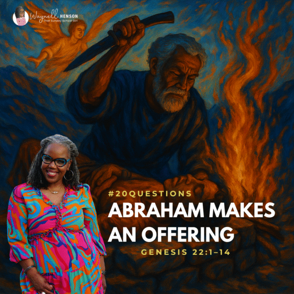 #20Questions – 2️⃣0️⃣📚💙 Abraham Makes an Offering – June 15, 2025