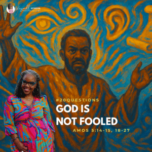 #20Questions – 2️⃣0️⃣📚💙 God is Not Fooled – June 15, 2025