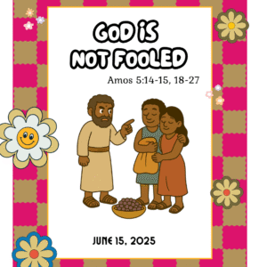 #KidPack – 📚🙌🏽💙 God is Not Fooled – June 15, 2025