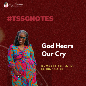 #TSSGNotes –  📚💙🙌🏽 God Hears Our Cry