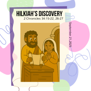 #KidPack – 📚🙌🏽💙  Hilkiah’s Discovery – September 21, 2025