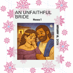 #KidPack – 📚🙌🏽💙 An Unfaithful Bride – January 18, 2026