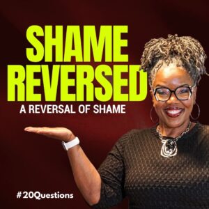 #20Questions – 2️⃣0️⃣📚💙 A Reversal of Shame – April 12, 2026