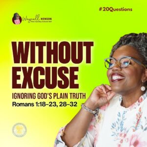 #20Questions– 2️⃣0️⃣📚💙  Ignoring God’s Plain Truth – June 28, 2026