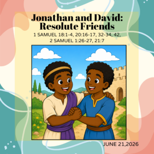 #KidPack – 📚🙌🏽💙 Jonathan and David, Resolute Friends – June 21, 2026
